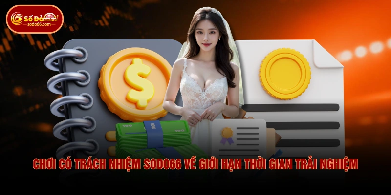 Chơi có trách nhiệm SODO66 về giới hạn thời gian trải nghiệm
