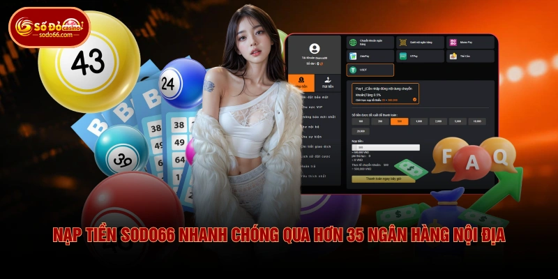 Nạp tiền SODO66 nhanh chóng qua hơn 35 ngân hàng nội địa