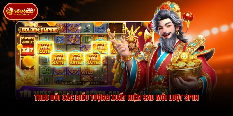 Theo dõi các biểu tượng xuất hiện sau mỗi lượt Spin 