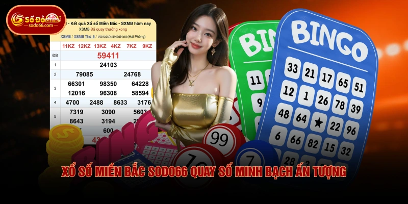 Xổ Số Miền Bắc SODO66 quay số minh bạch ấn tượng